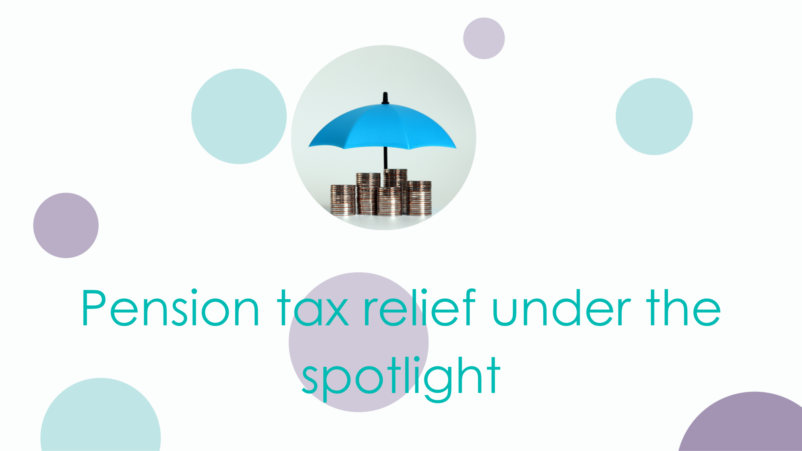 Pension tax relief under the spotlight