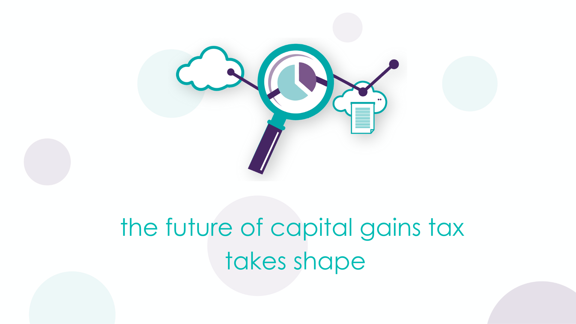 The future of capital gains tax takes shape