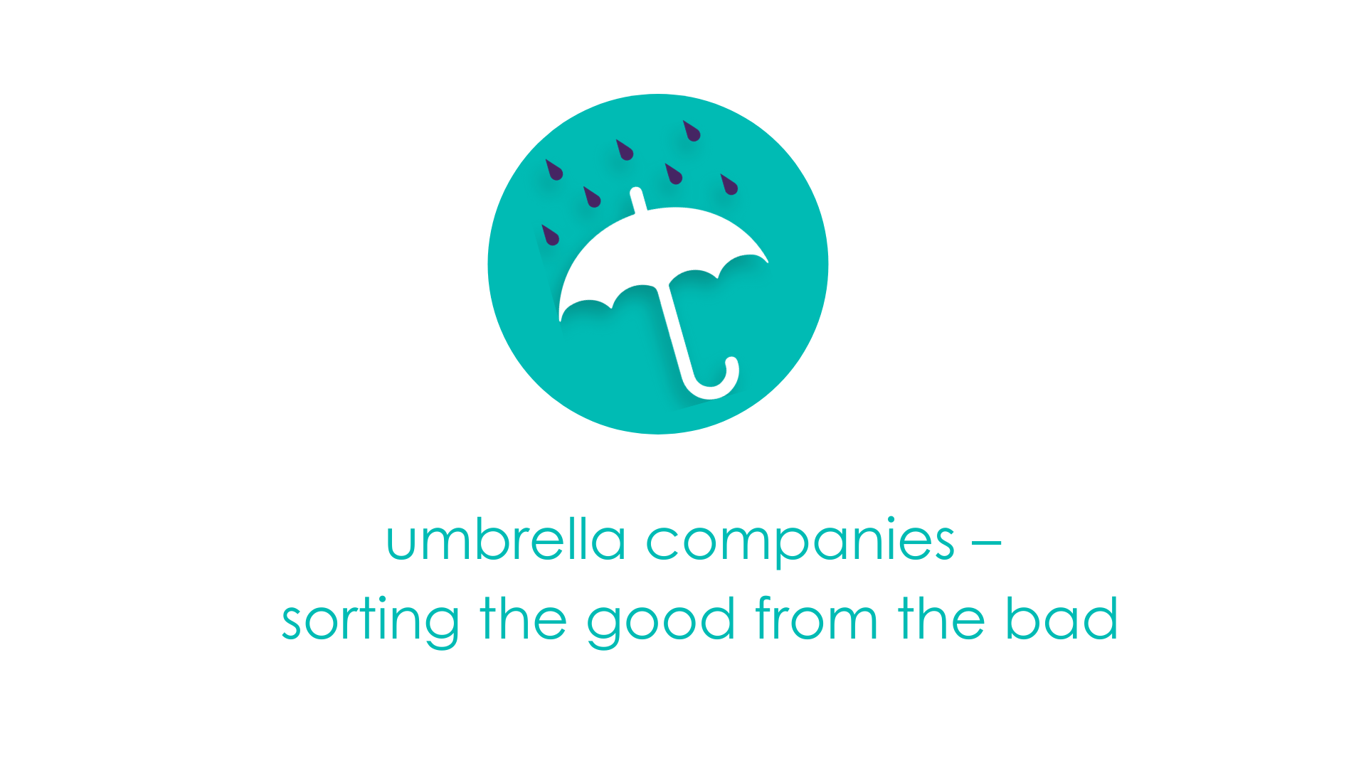 Umbrella companies – sorting the good from the bad