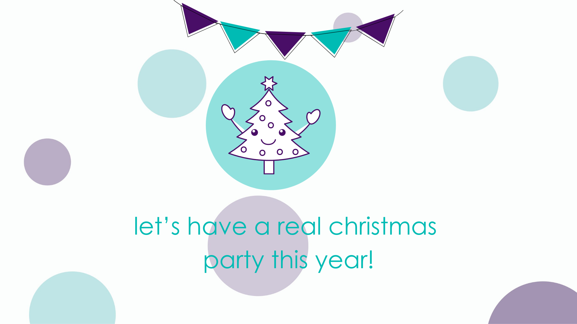 let’s have a real christmas party this year!
