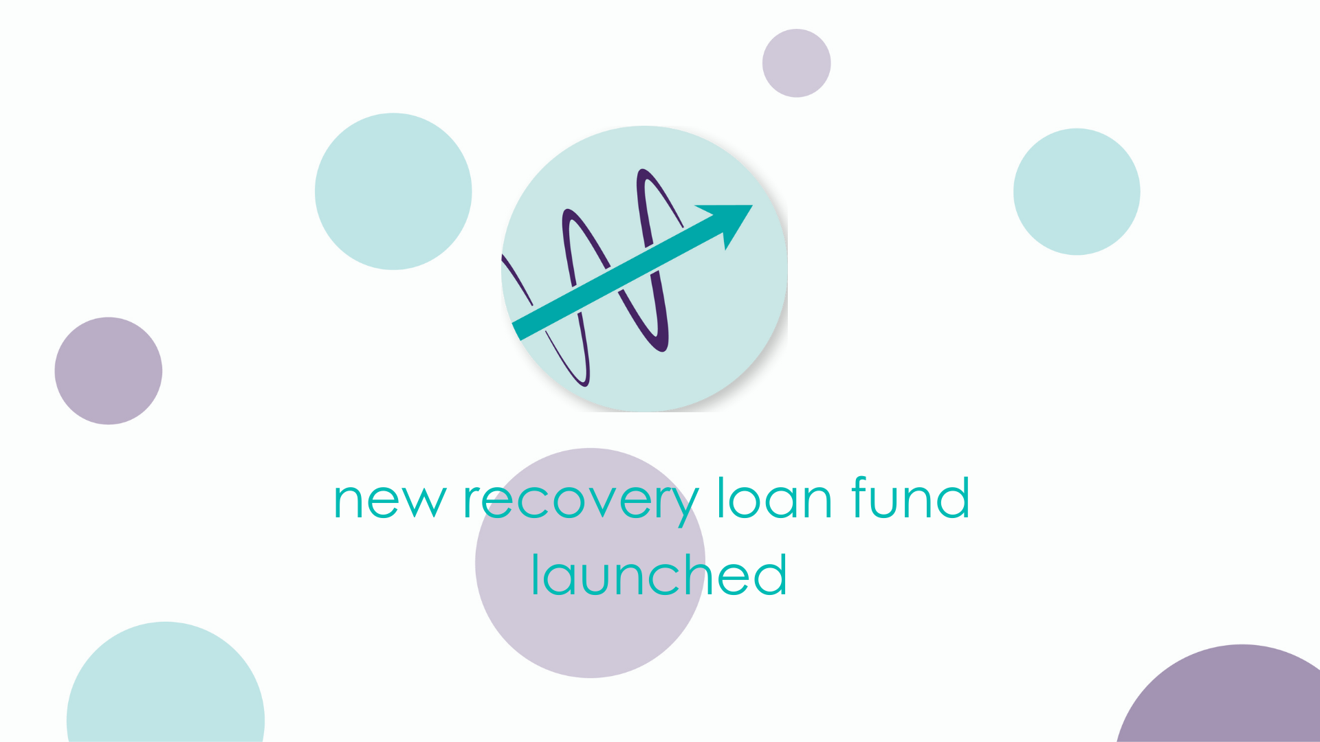 new recovery loan fund launched