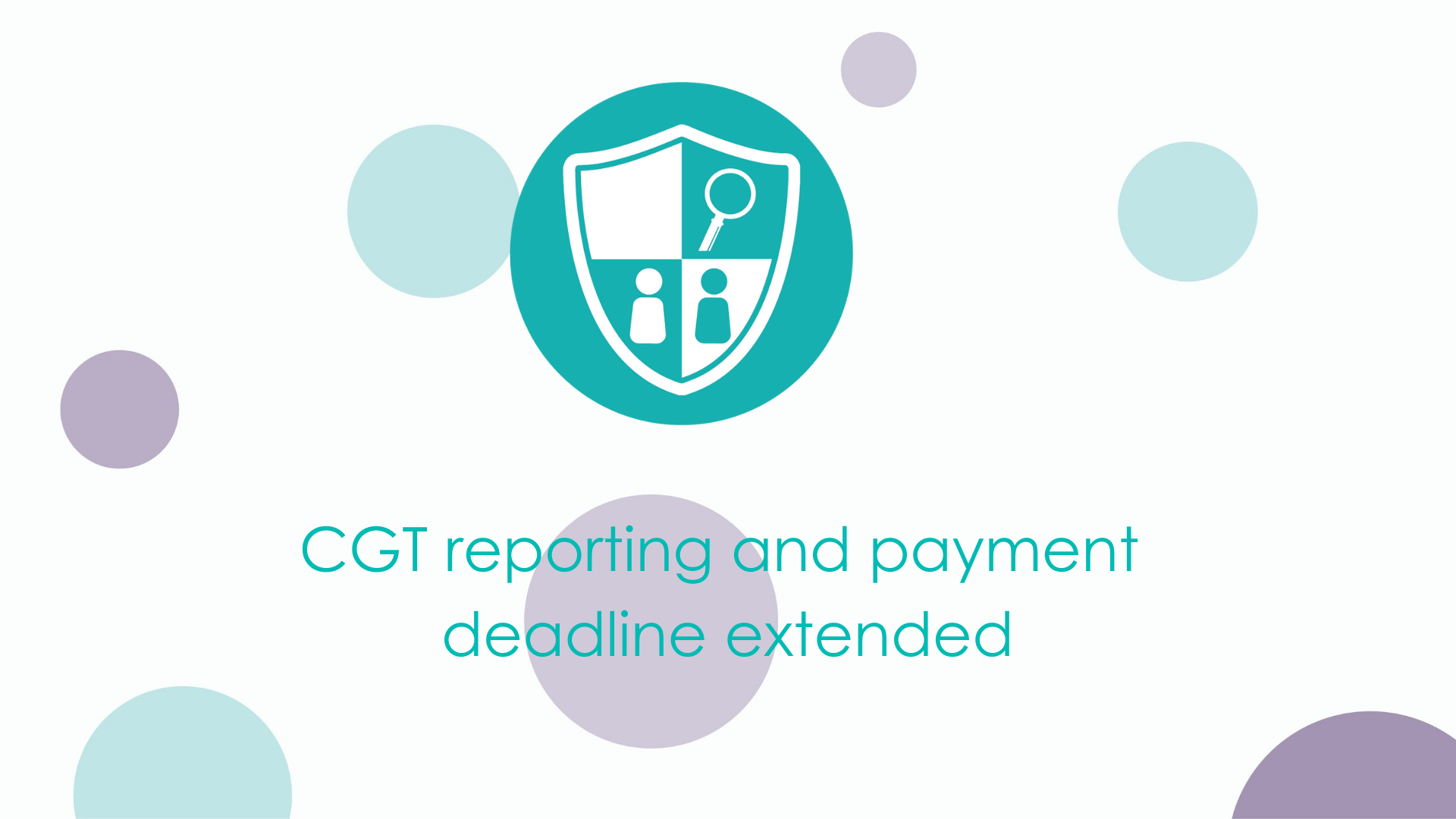 CGT reporting and payment deadline extended