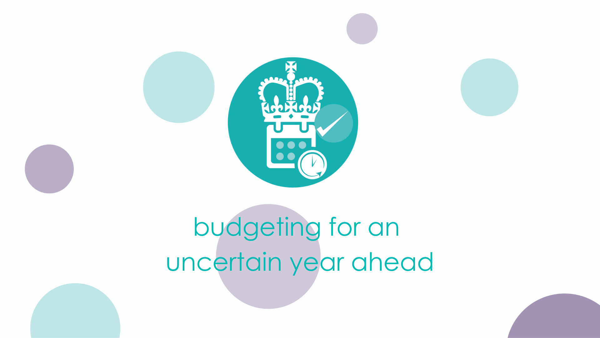 Budgeting for an uncertain year ahead