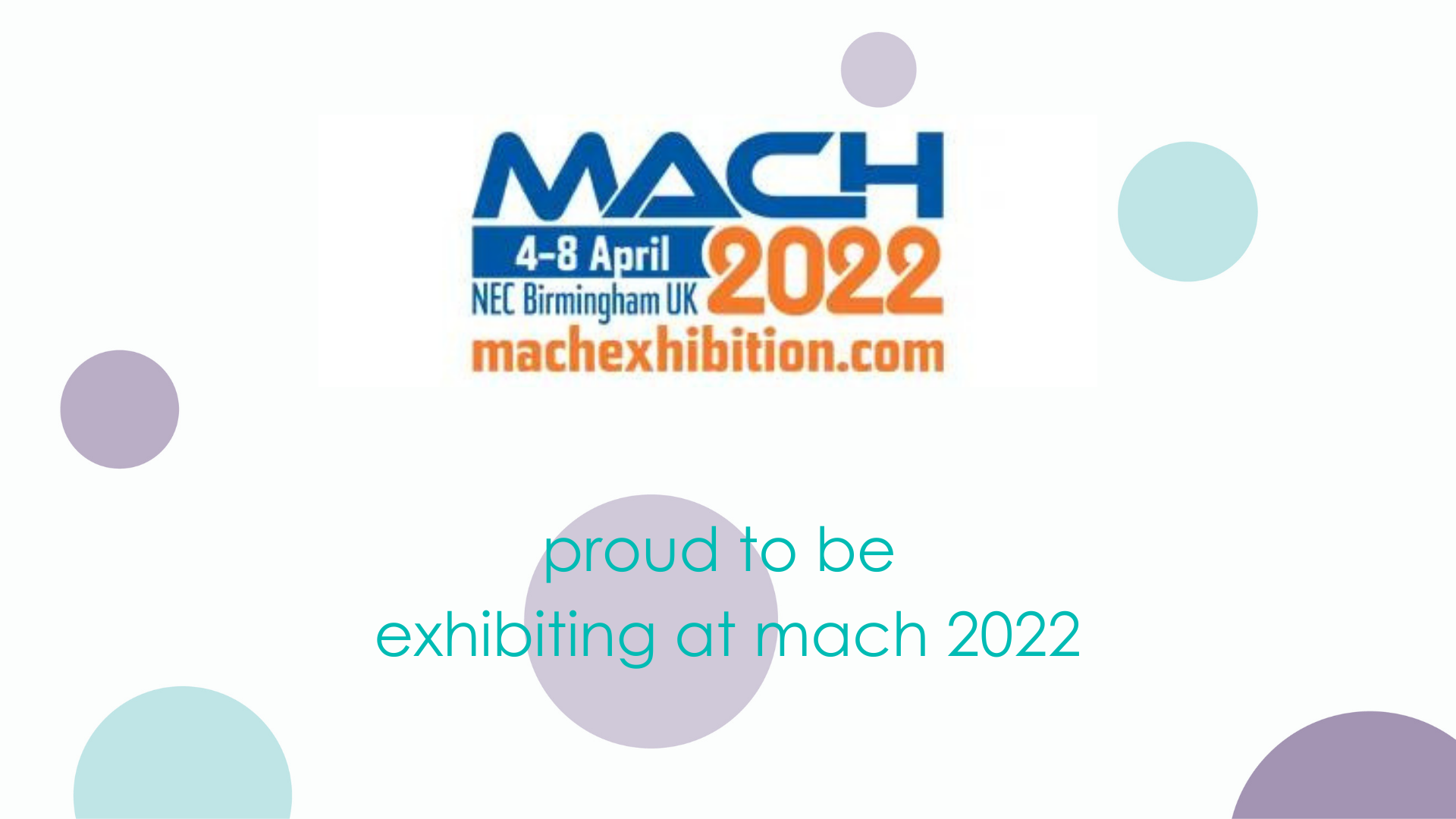 We are exhibiting at MACH 2022