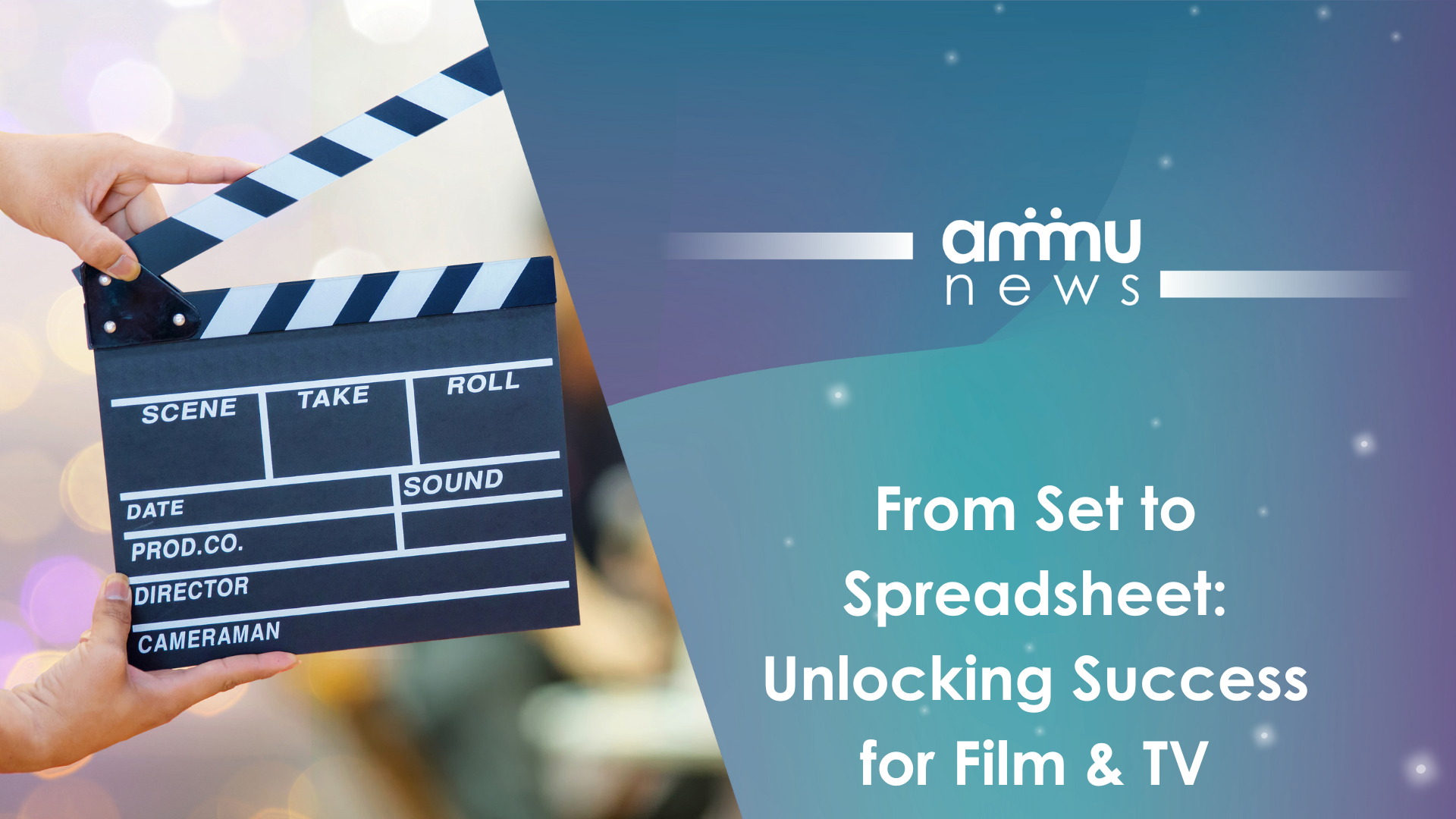 From Set to Spreadsheet: Unlocking Success for Film & TV Professionals