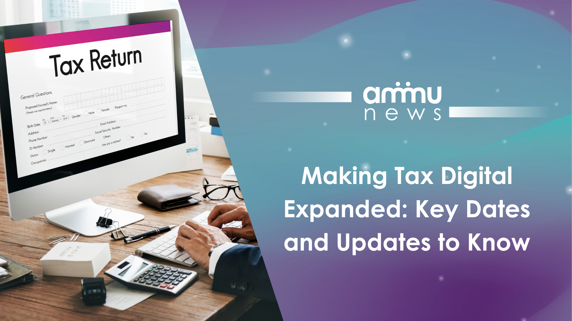 Making Tax Digital Expanded: Key Dates and Updates to Know