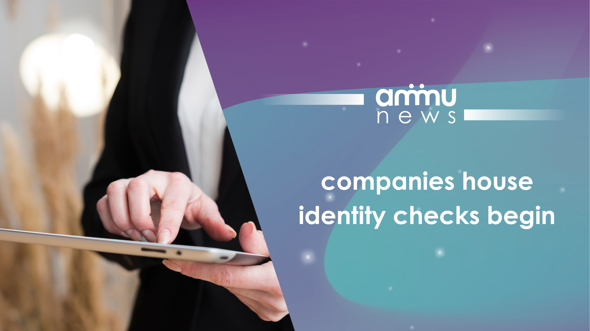 Companies House Identity Checks Begin for Directors and PSCs