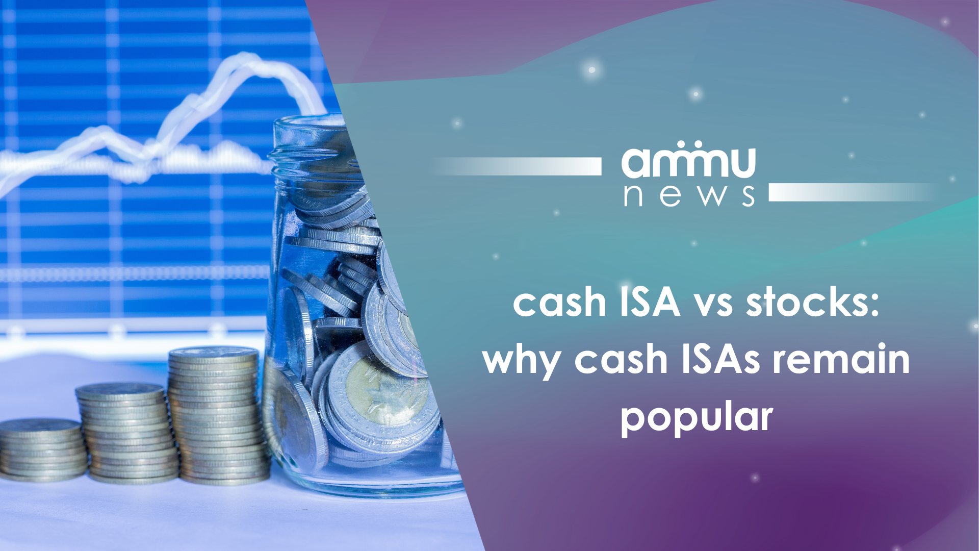 Cash ISA vs stocks: why cash ISAs remain popular